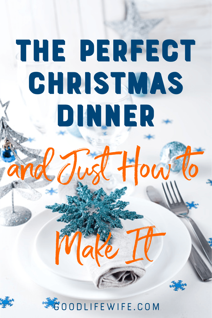 The perfect Christmas dinner and just how to make it. Get a menu, recipes and a free, printable timeline!