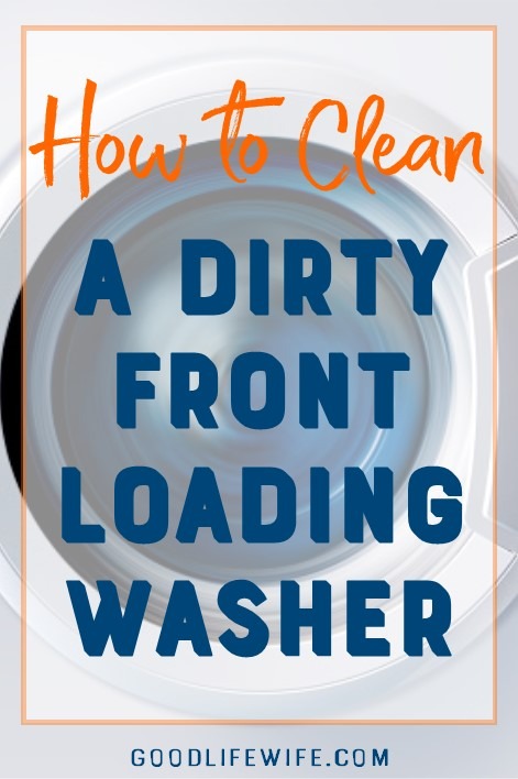 How to clean a front loading washer. Step-by-step tutorial will make you love your laundry room again!