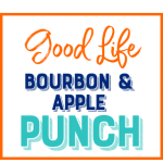 Good Life Bourbon & Apple Punch