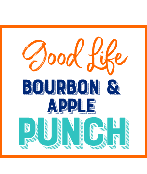 Good Life Wife Bourbon & Apple Punch