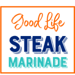 Good Life Steak Marinade