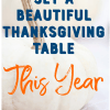 Set a Beautiful Thanksgiving Table This Year.