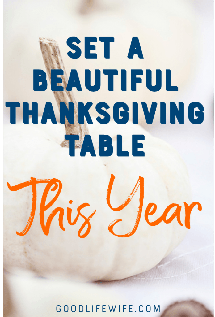 Set a Beautiful Thanksgiving Table This Year.