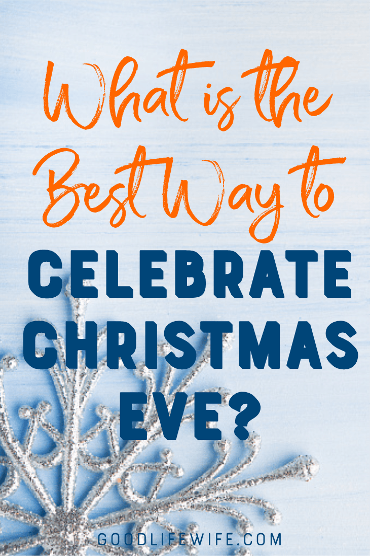 What is the best way to celebrate Christmas Eve? Recipes and tips for a fun, relaxed evening with family.
