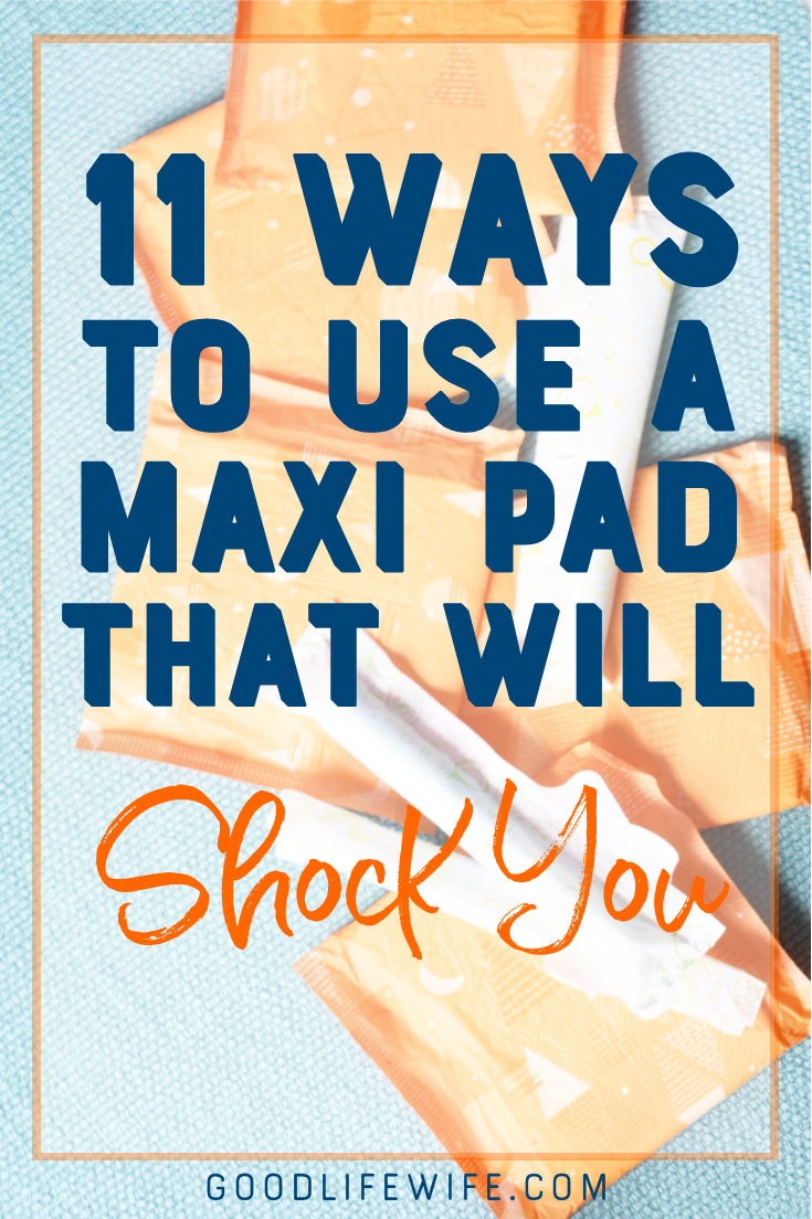 11 Ways to Use a Maxi Pad That Will Shock You