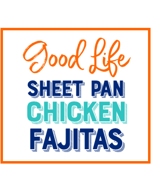 Good Life Wife Easy Chicken Fajitas