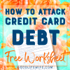 Attack credit card debt with the snowball method. Tips to help you stay on track and a free, printable worksheet!