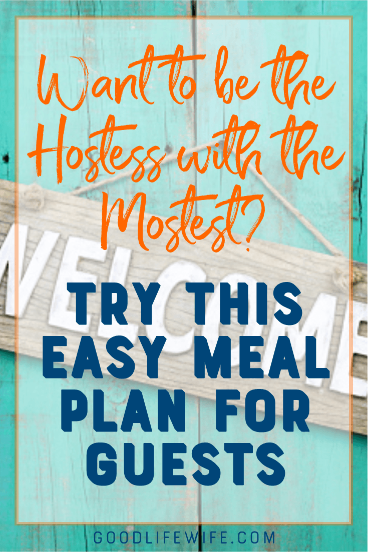 This easy meal plan for guests will make being a hostess fun again. People feel welcome when you're calm and organized...and they get great food!